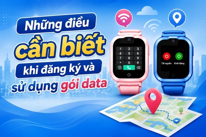 Cách chọn gói cước 4G cho đồng hồ định vị trẻ em (ảnh 5)