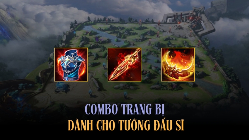 Combo trang bị dành cho tướng Đấu Sĩ