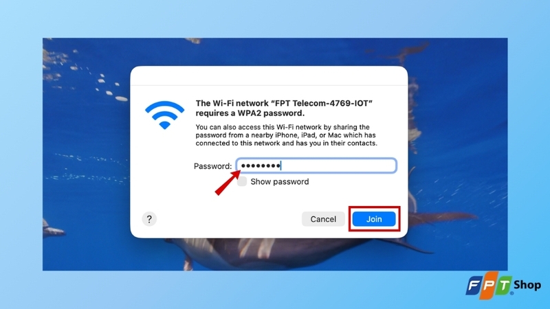 Chọn mạng Wi-Fi và nhập mật khẩu