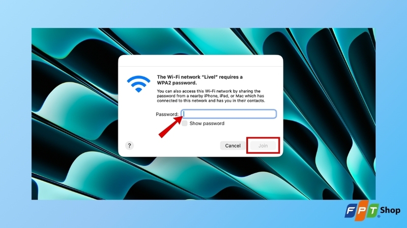 Nhập mật khẩu Wi-Fi và nhấn Tham gia