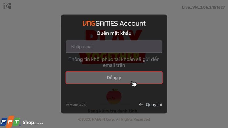 Hãy nhập chính xác email mà bạn đã nhập khi thực hiện bảo vệ tài khoản và chọn nút Đồng ý