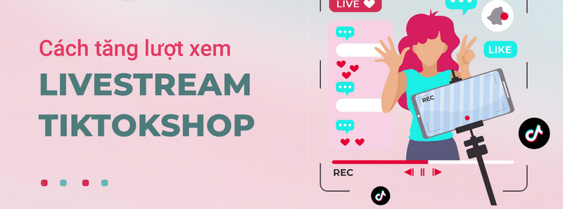 Bí quyết tăng tương tác người xem khi livestream TikTok
