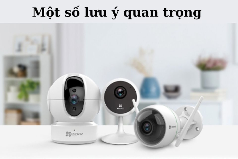 Một số lưu ý quan trọng trước khi thực hiện xóa tài khoản camera Ezviz
