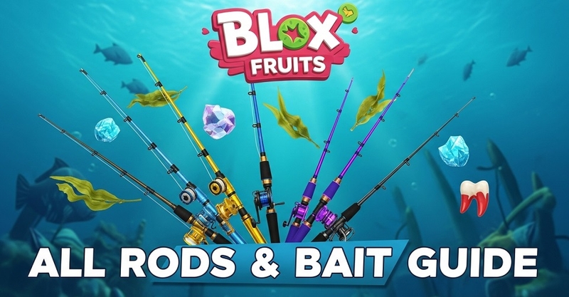 Danh sách các loại cần câu trong Blox Fruits và điều kiện mở khóa