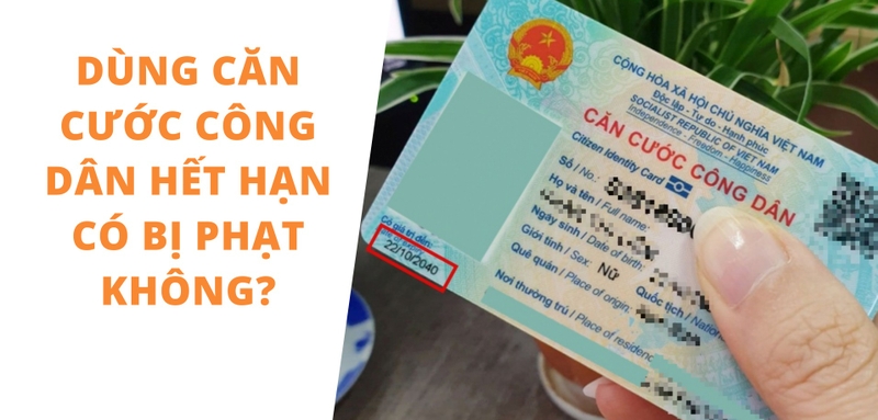 Căn cước công dân hết hạn có bị phạt không 1
