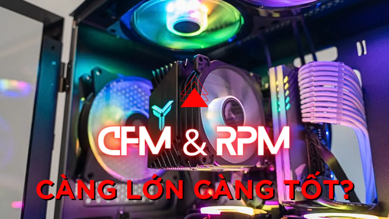 CFM và RPM trên quạt tản nhiệt là gì? - hình 4