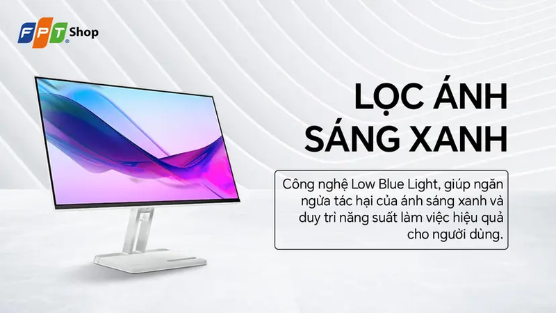 Low Blue Light hỗ trợ bảo vệ mắt tốt hơn