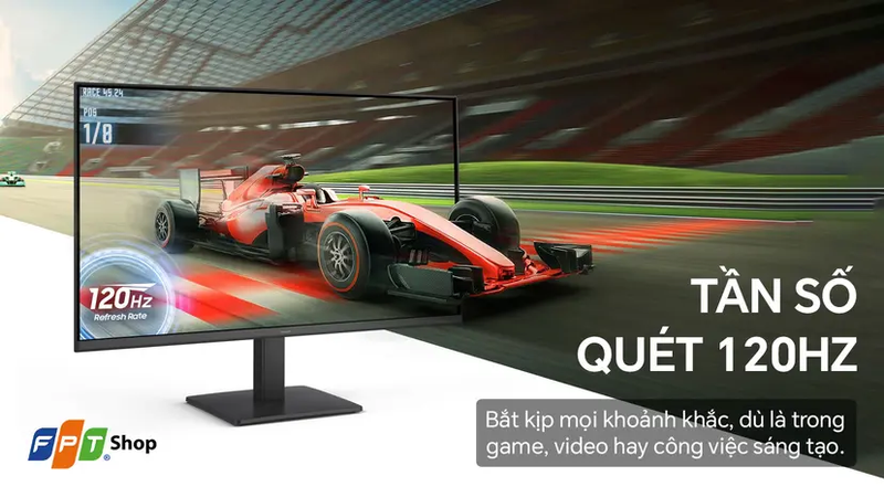 Tần số quét 120 Hz giúp hiển thị mượt mà hơn