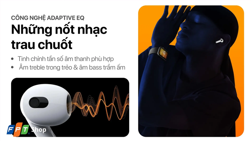 Công nghệ Adaptive EQ là một điểm cộng của AirPods 3