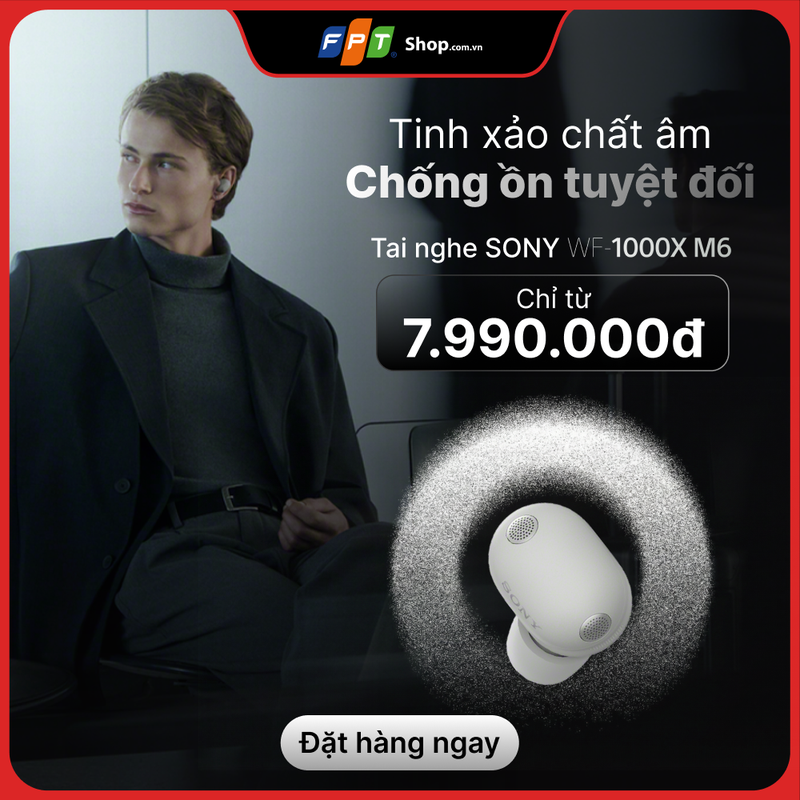 dat-truoc-sony-wf-1000xm6-nhan-qua-chinh-hang-va-tro-gia-thu-cu-den-1-trieu-dong-202728-1.png