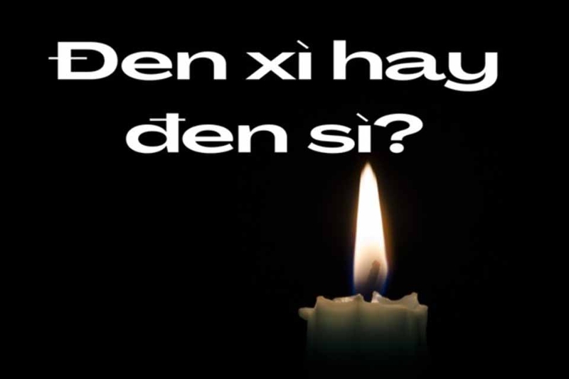 Đen xì hay đen sì 5