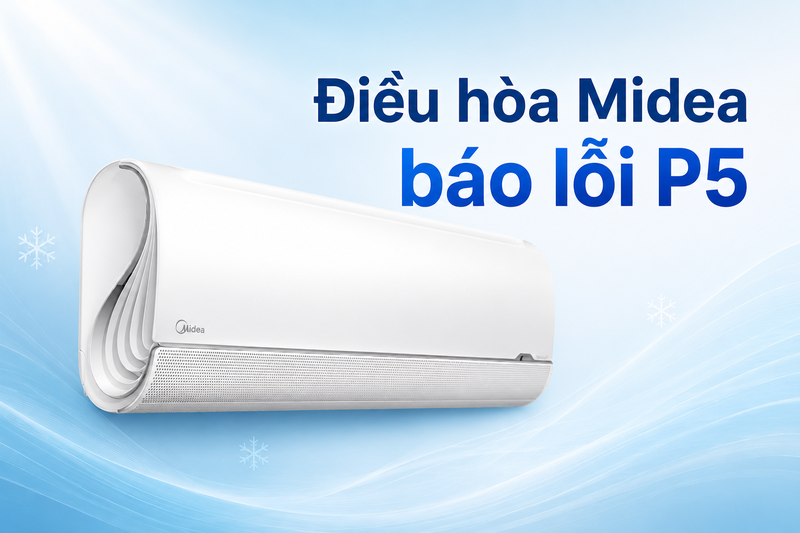 Điều h&ograve;a Midea b&aacute;o lỗi P5 1