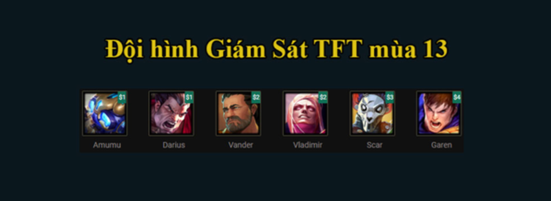 Cách chơi đội hình Giám Sát DTCL mùa 13