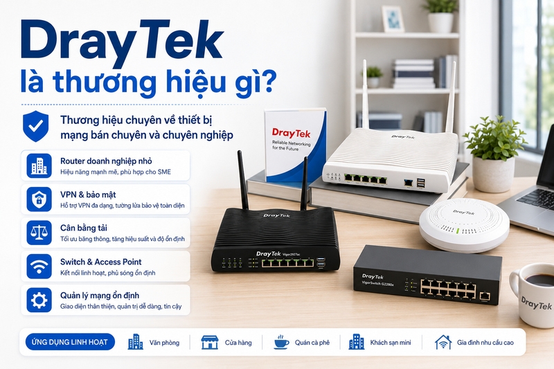 DrayTek là thương hiệu gì