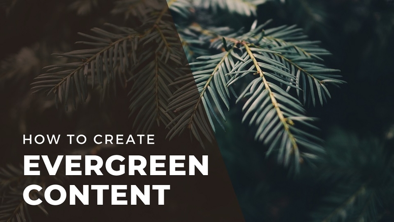Hướng dẫn sáng tạo Evergreen Content