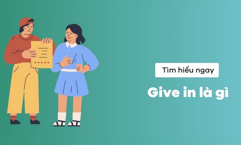 give in là gì ảnh 1