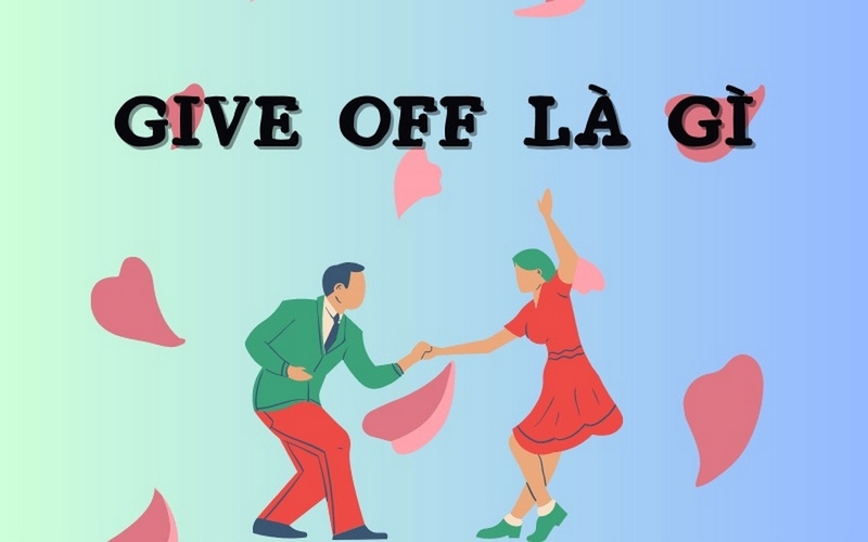 give off là gì ảnh 4