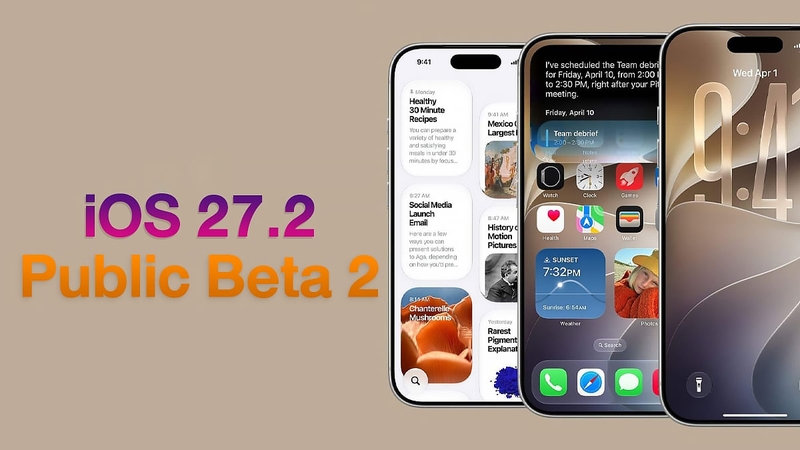 iOS 27.2 public beta 2 là bản thử nghiệm công khai mới dành cho các mẫu iPhone tương thích.