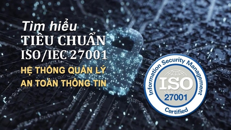 Tiêu chuẩn ISO/IEC 27001 là gì?