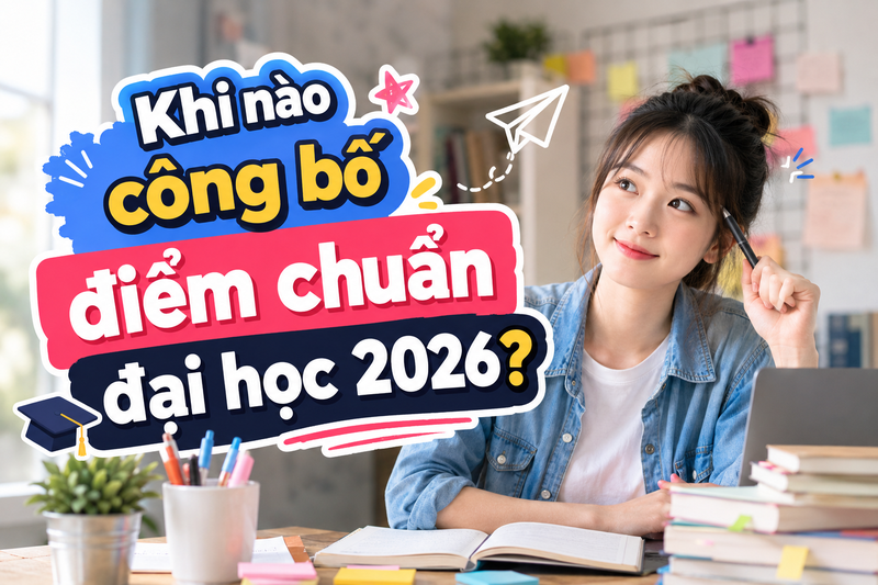 Khi nào công bố điểm chuẩn đại học 2026 1