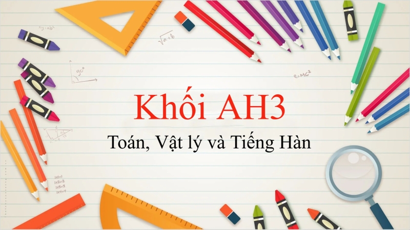 Khối AH3 gồm những ngành nào? Trường nào 1