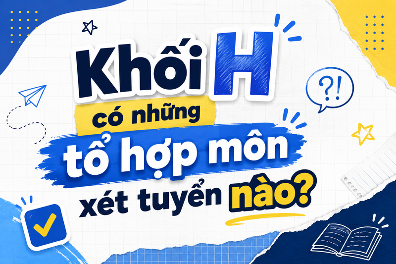 Khối H gồm những ngành nào 1