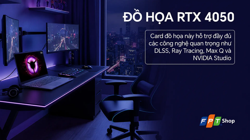 RTX 4050 đem lại trải nghiệm gaming ổn định với công nghệ đồ họa hiện đại