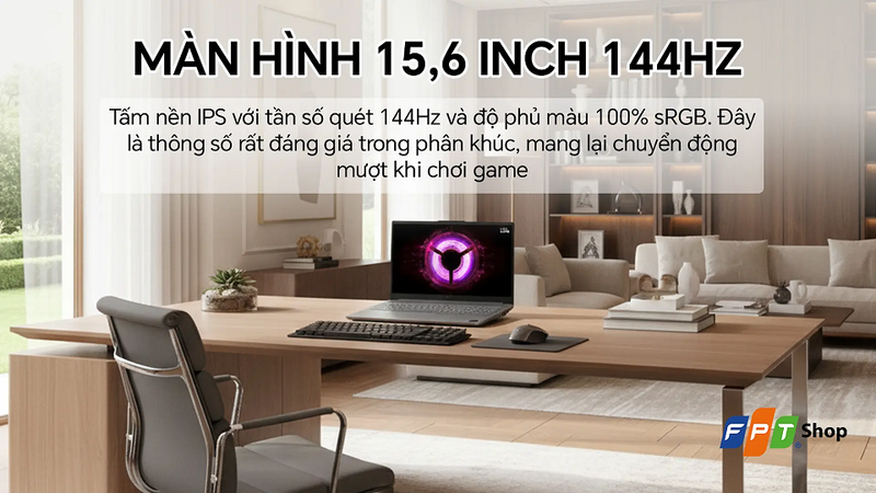 Màn hình 144 Hz cho trải nghiệm hiển thị mượt mà và màu sắc chính xác