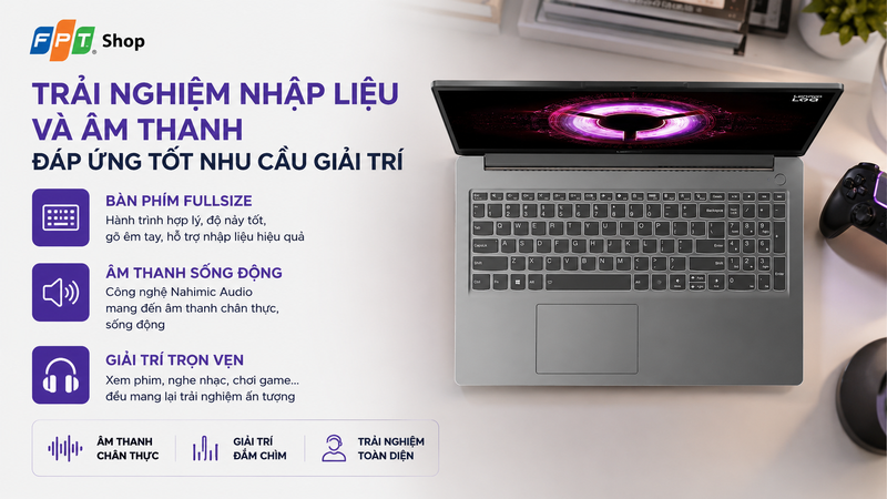 Trải nghiệm nhập liệu và âm thanh đáp ứng tốt nhu cầu giải trí