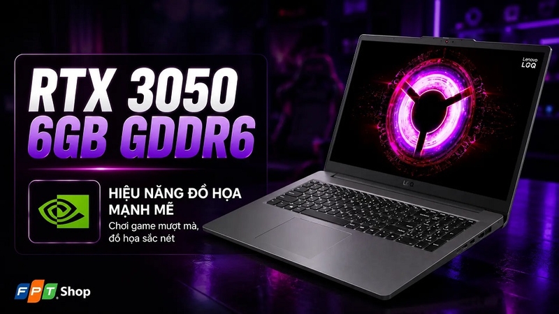 RTX 3050 6 GB đáp ứng tốt nhu cầu gaming và sáng tạo nội dungRTX 3050 6 GB đáp ứng tốt nhu cầu gaming và sáng tạo nội dung