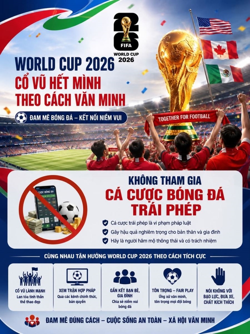 Thưởng thức World Cup 2026 văn minh, tuân thủ pháp luật