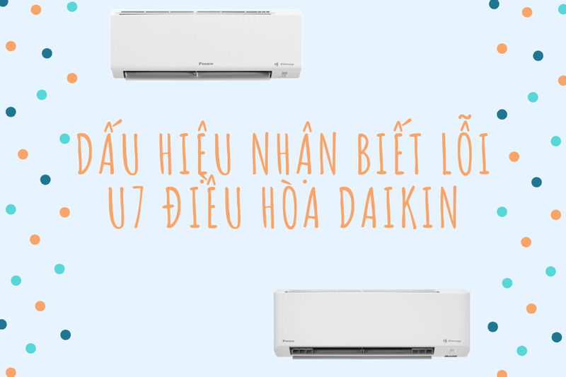 lỗi U7 điều hòa daikin (2)