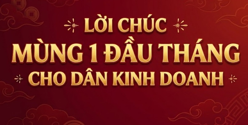 lời chúc mùng 1 đầu tháng cho dân kinh doanh 1