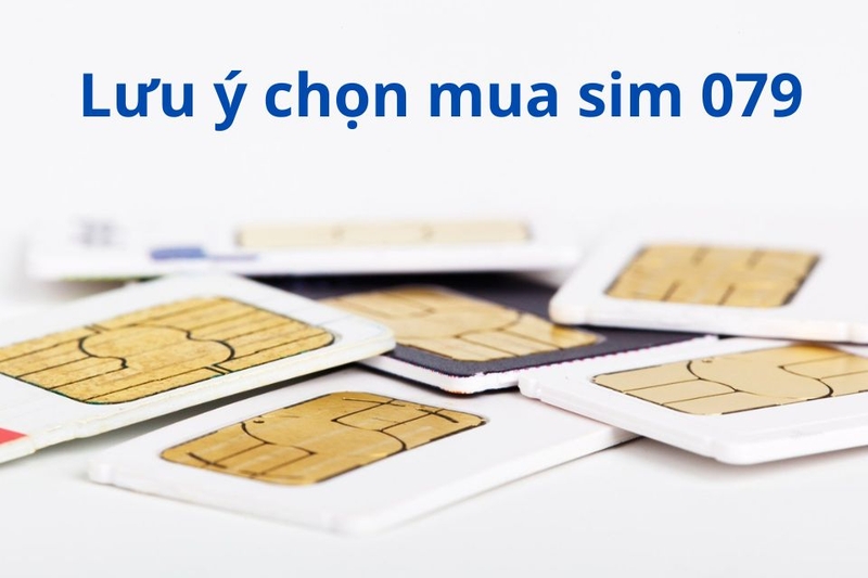 lưu ý khi chọn sim 079