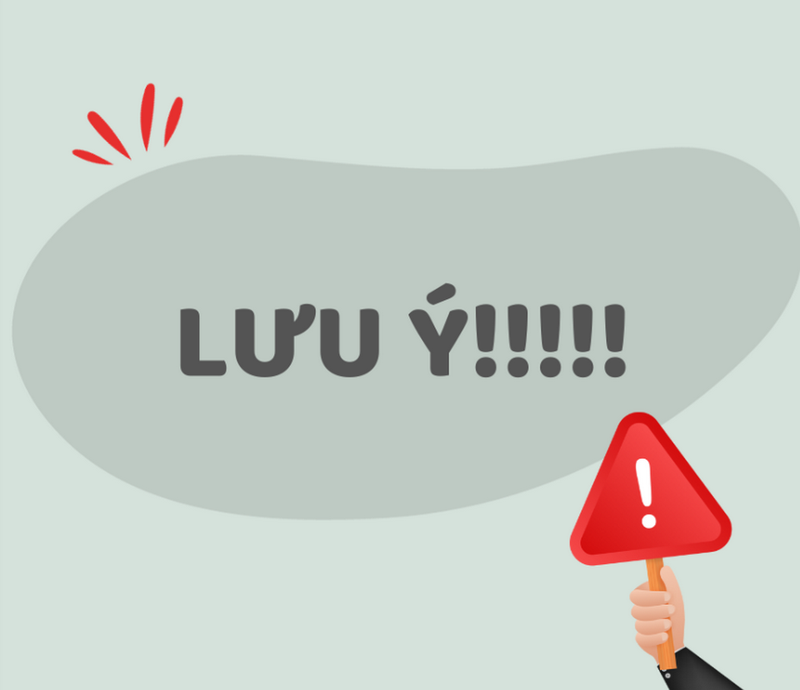 Những lưu ý quan trọng cần biết