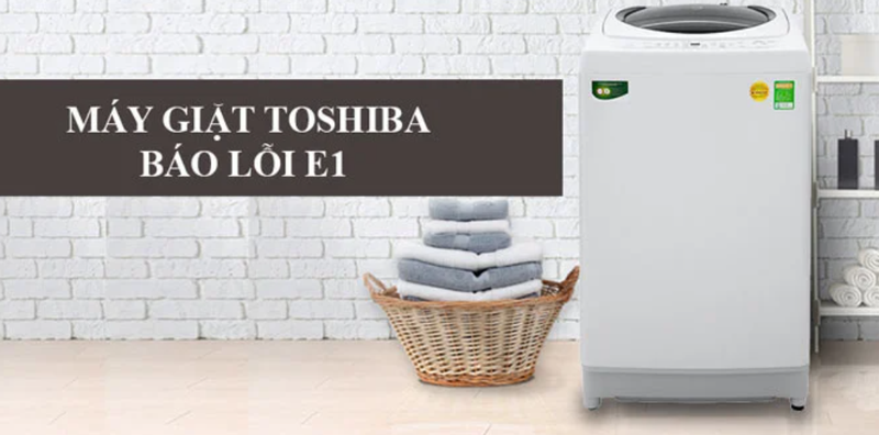 Mã lỗi E1 máy giặt Toshiba ảnh 2