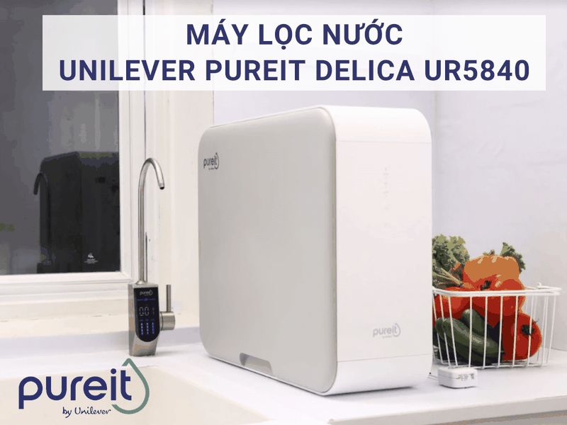 may loc nuoc unilever pureit delica ur5840