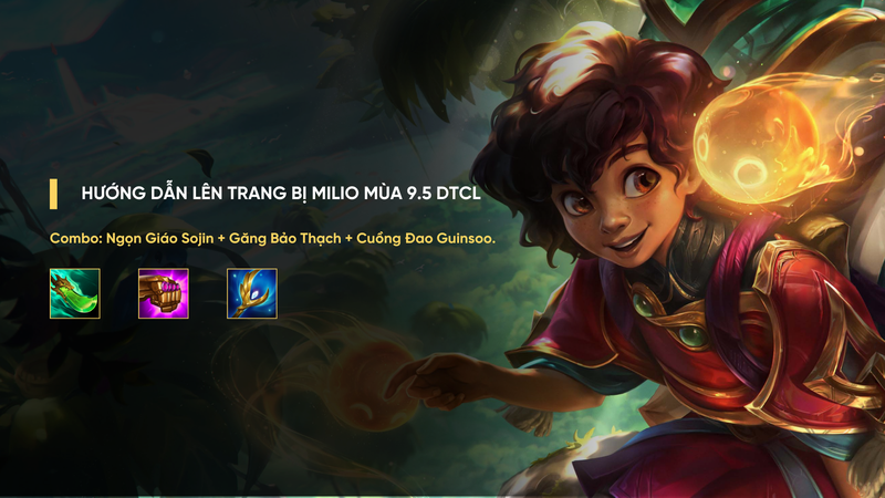 Hướng dẫn lên trang bị Milio mùa 9.5 DTCL