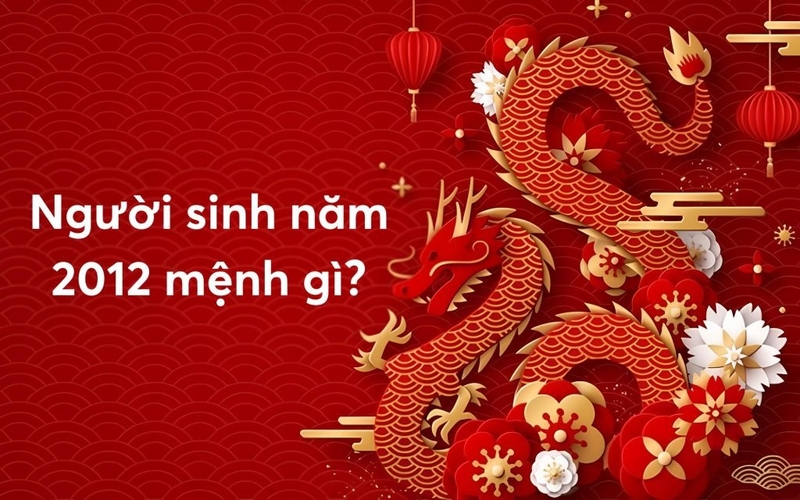 Người sinh năm 2012 mệnh gì, mệnh Trường Lưu Thủy