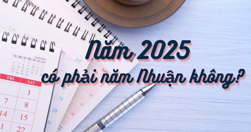 năm 2025 có nhuận không 1