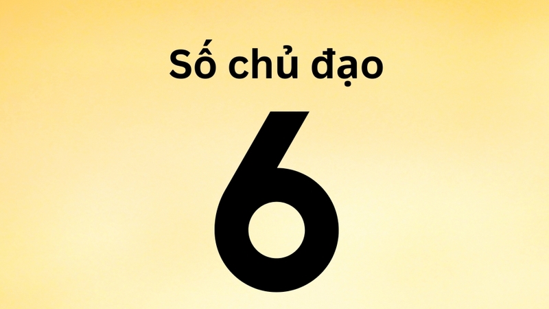 Năm cá nhân số 6 năm 2025 thôi thúc bạn đảm đương nhiều trách nhiệm hơn