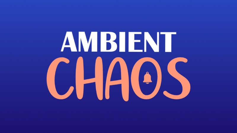 Ambient Chaos