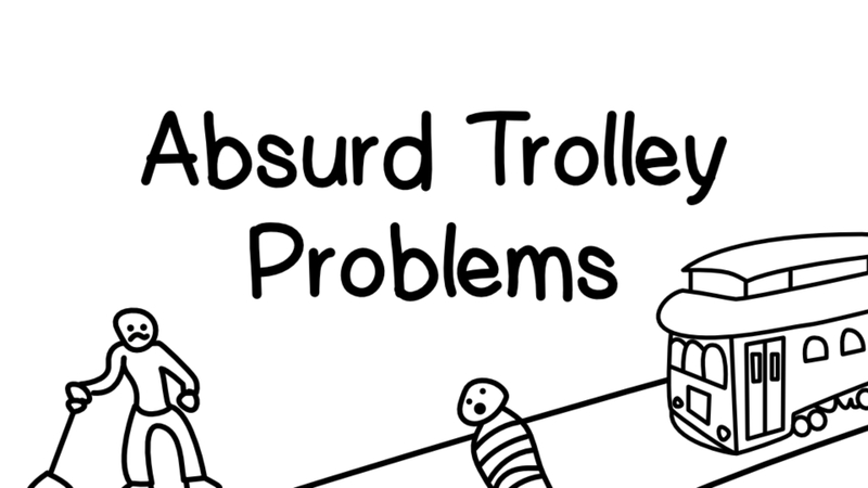 Absurd Trolley Problems