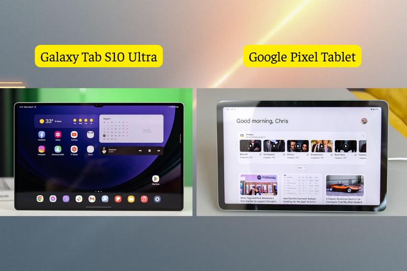 nên chọn Galaxy Tab S10 Ultra hay Google Pixel Tablet