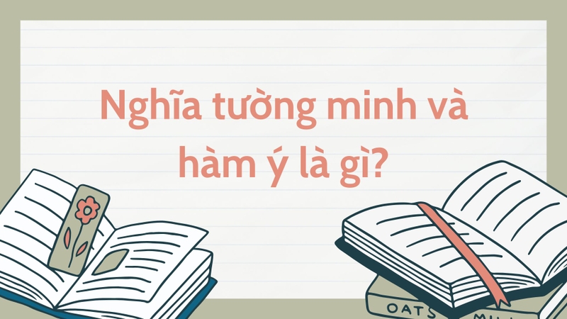Nghĩa tường minh và hàm ý là gì (ảnh 1)