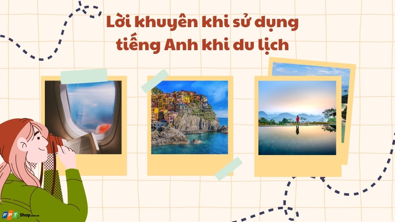 những câu hỏi, trả lời tiếng Anh khi đi du lịch 6