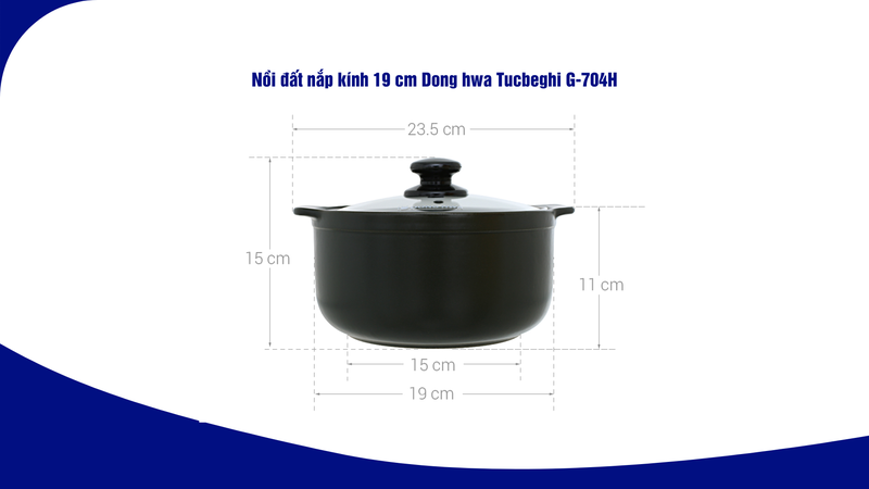 Nồi đất nắp kính 19 cm Dong hwa Tucbeghi G-704H