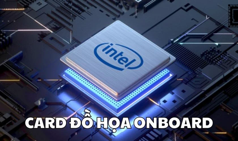 phân biệt máy có card đồ họa onboard 2