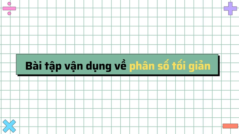 Phân số tối giản là gì 5