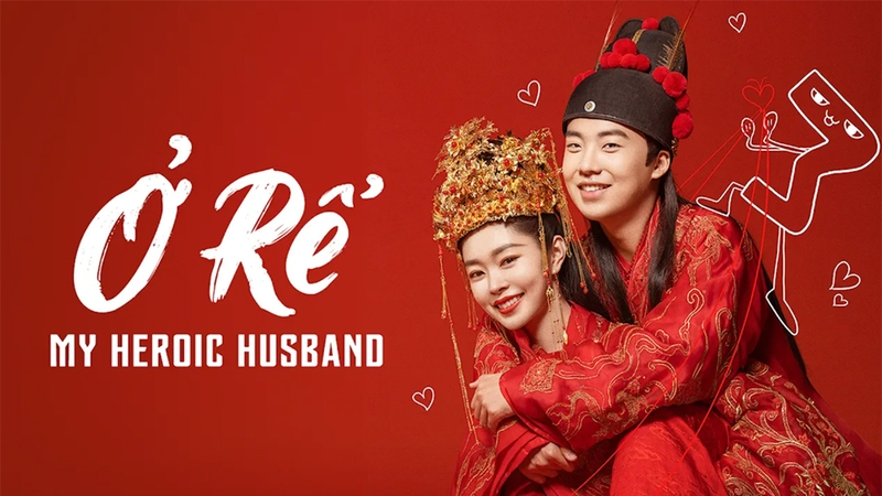 Phim Ở Rể (My Heroic Husband)